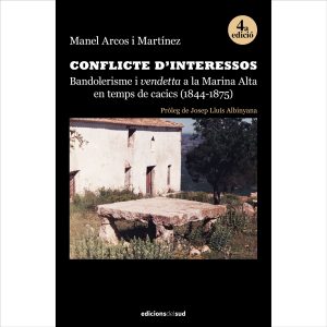 Conflicte d’interessos: bandolerisme i ‘vendetta’ a la Marina Alta en temps de cacics (1844-1875)