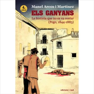 Els Ganyans: la història que no es va contar (Pego, 1844-1883)